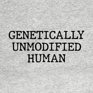 Genetically Unmodified Human T-Shirt